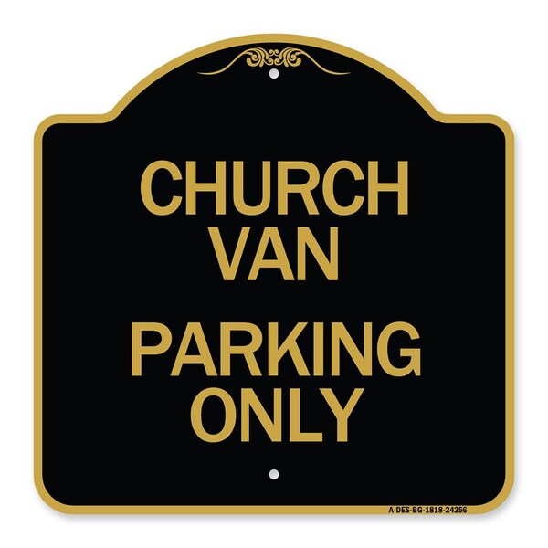 Designer Series Sign Church Van Parking Only, Black & Gold Aluminum Sign, 18" x 18", BG-1818-24256